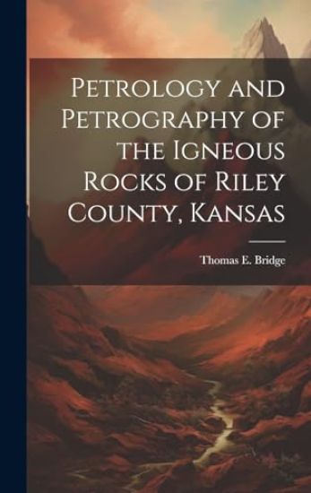 Petrology and Petrography of the Igneous Rocks of Riley County, Kansas