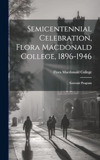 Semicentennial Celebration, Flora Macdonald College, 1896-1946: Souvenir Program