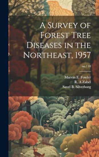 A Survey of Forest Tree Diseases in the Northeast, 1957; no.110