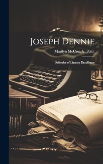 Joseph Dennie: Defender of Literary Excellence