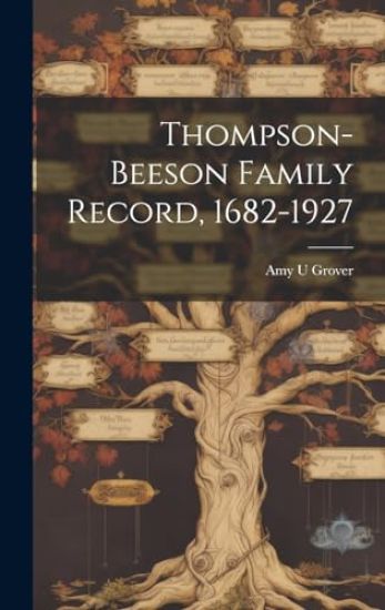 Thompson-Beeson Family Record, 1682-1927