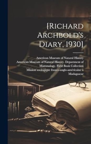 [Richard Archbold's Diary, 1930]