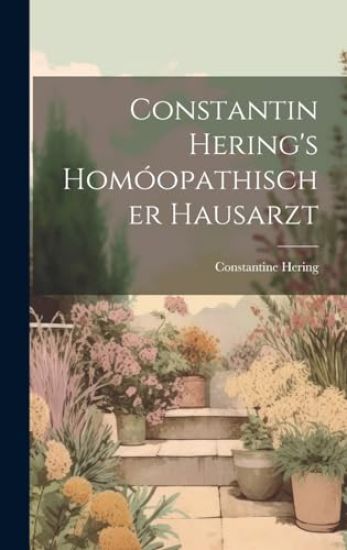 Constantin Hering's Homóopathischer Hausarzt