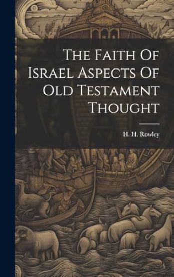 The Faith Of Israel Aspects Of Old Testament Thought