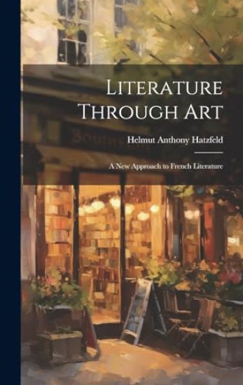 Literature Through Art: a New Approach to French Literature