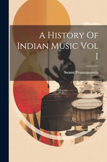 A History Of Indian Music Vol I