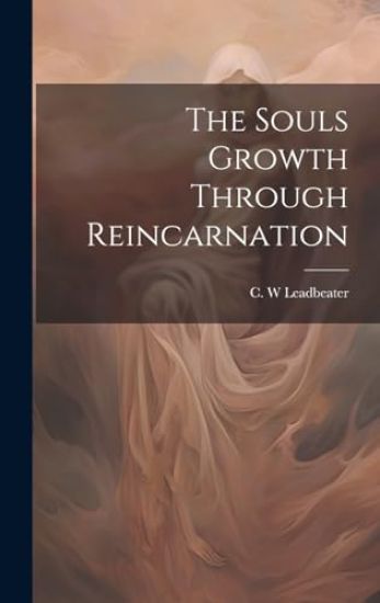 The Souls Growth Through Reincarnation