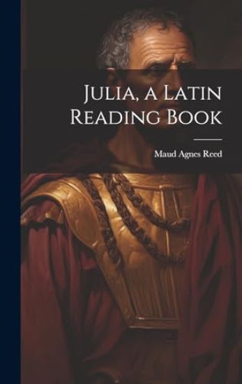 Julia, a Latin Reading Book