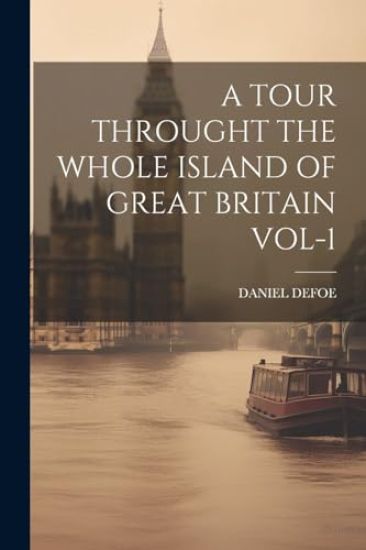 A Tour Throught the Whole Island of Great Britain Vol-1