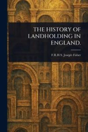 The History of Landholding in England.