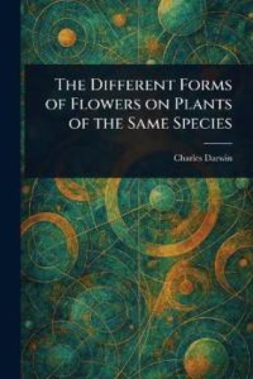 The Different Forms of Flowers on Plants of the Same Species
