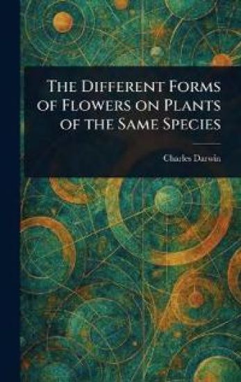 The Different Forms of Flowers on Plants of the Same Species