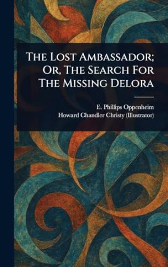 The Lost Ambassador; Or, The Search For The Missing Delora