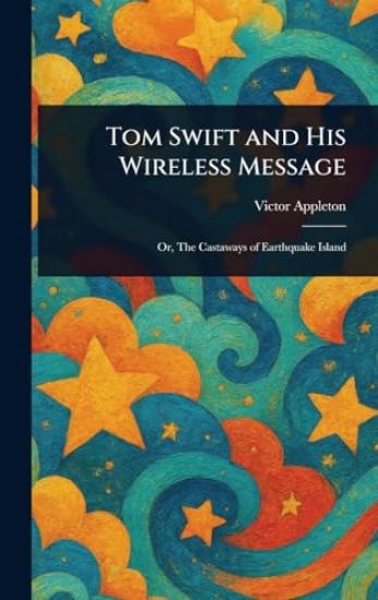 Tom Swift and His Wireless Message