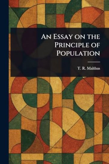 An Essay on the Principle of Population