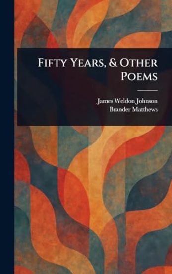 Fifty Years, & Other Poems