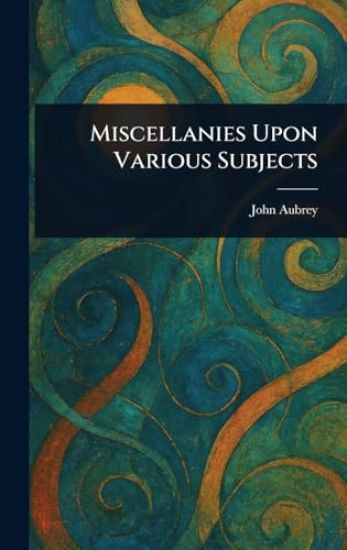 Miscellanies Upon Various Subjects