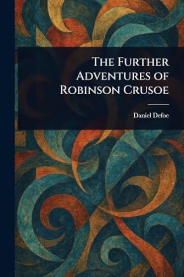 The Further Adventures of Robinson Crusoe