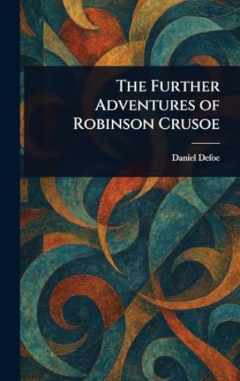 The Further Adventures of Robinson Crusoe