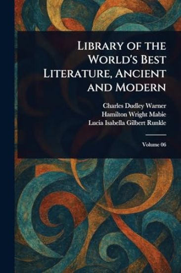 Library of the World's Best Literature, Ancient and Modern