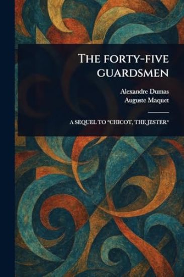 The Forty-five Guardsmen