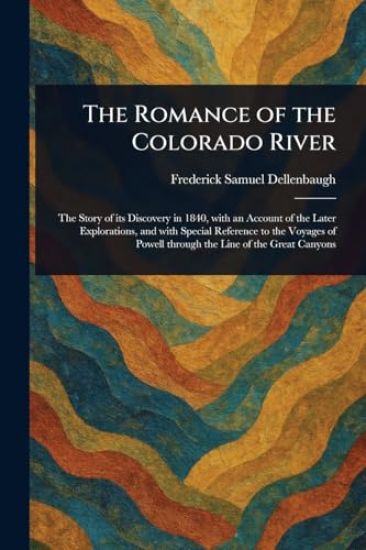 The Romance of the Colorado River