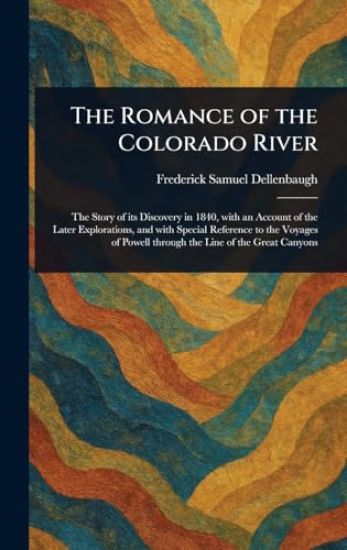 The Romance of the Colorado River