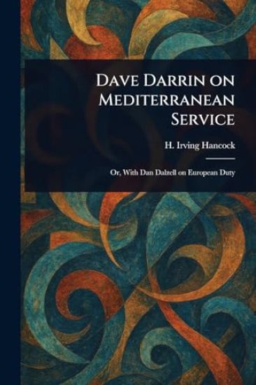 Dave Darrin on Mediterranean Service