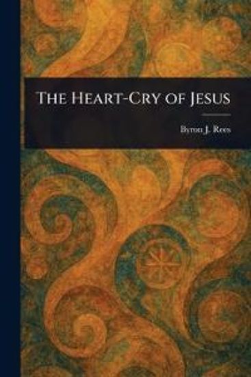The Heart-Cry of Jesus