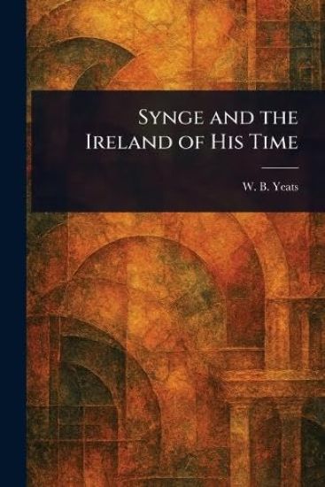 Synge and the Ireland of His Time