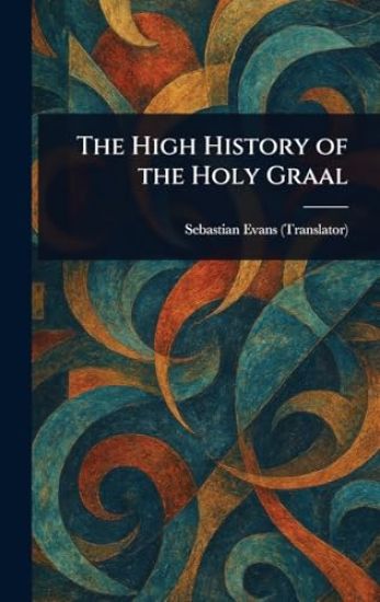 The High History of the Holy Graal