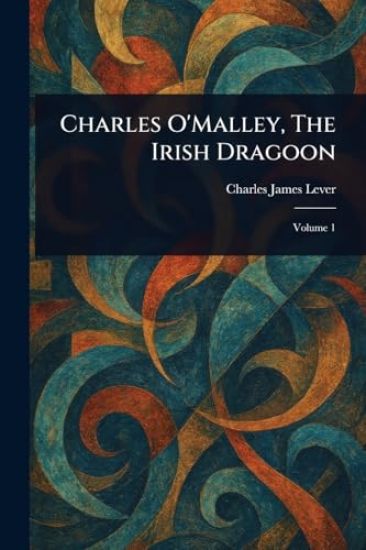 Charles O'Malley, The Irish Dragoon