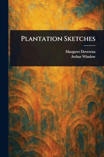 Plantation Sketches