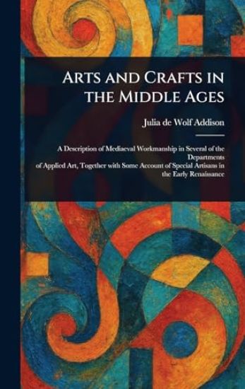 Arts and Crafts in the Middle Ages
