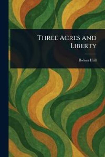 Three Acres and Liberty