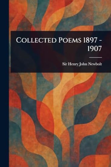 Collected Poems 1897 - 1907