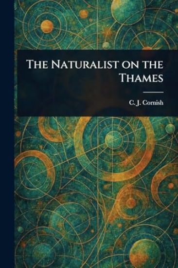 The Naturalist on the Thames