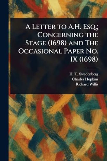 A Letter to A.H. Esq.; Concerning the Stage (1698) and The Occasional Paper No. IX (1698)