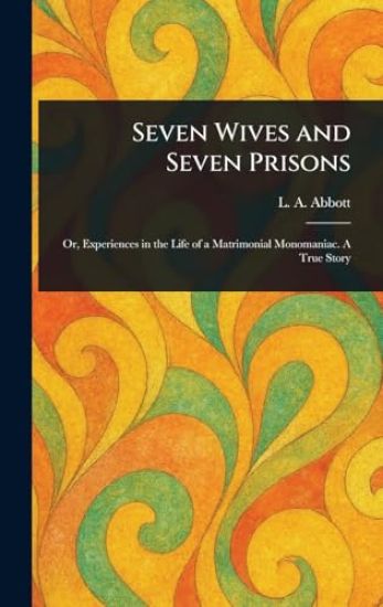 Seven Wives and Seven Prisons