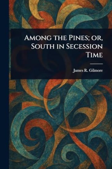 Among the Pines; or, South in Secession Time