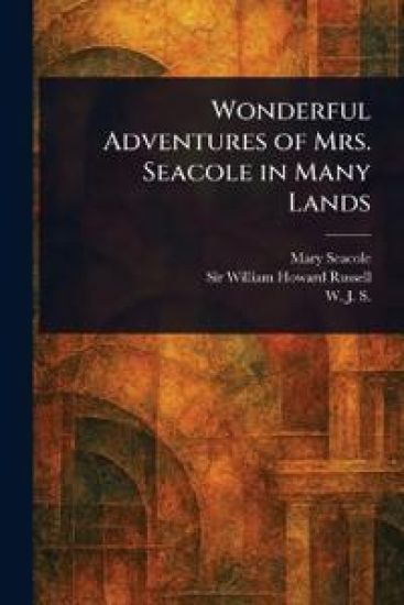 Wonderful Adventures of Mrs. Seacole in Many Lands