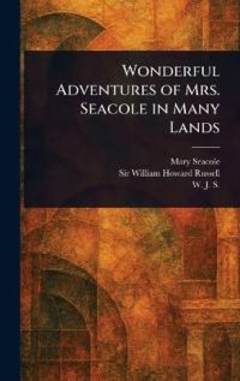 Wonderful Adventures of Mrs. Seacole in Many Lands