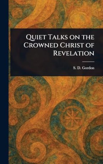 Quiet Talks on the Crowned Christ of Revelation