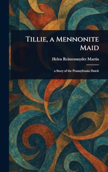 Tillie, a Mennonite Maid