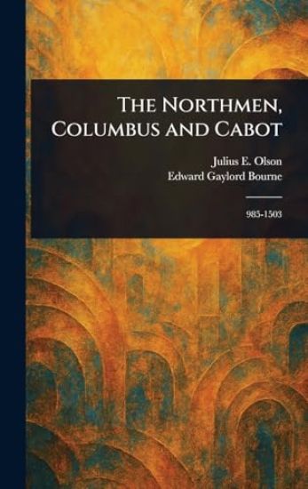 The Northmen, Columbus and Cabot