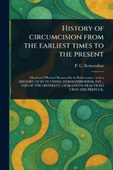 History of Circumcision From the Earliest Times to the Present