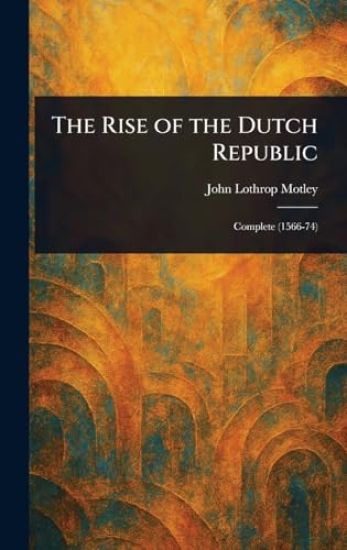 The Rise of the Dutch Republic