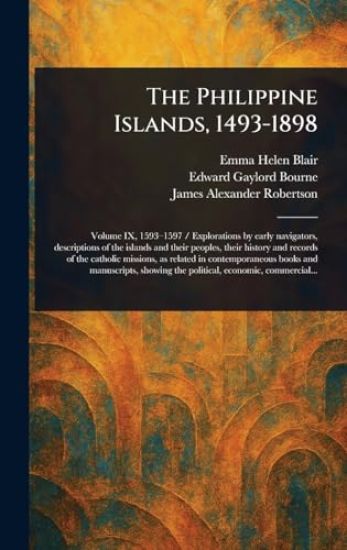 The Philippine Islands, 1493-1898