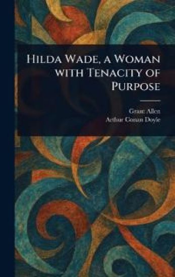 Hilda Wade, a Woman With Tenacity of Purpose