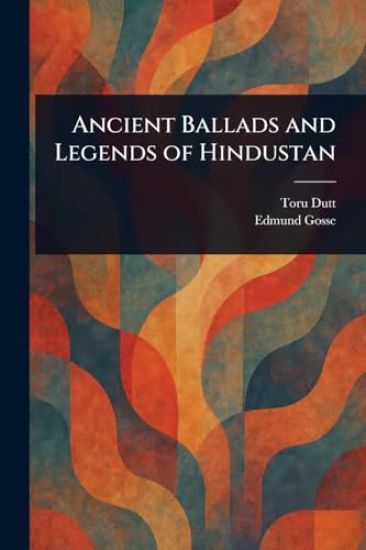 Ancient Ballads and Legends of Hindustan